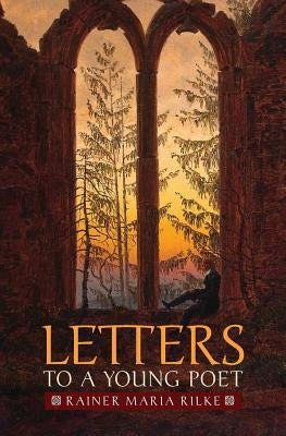 Letters to a Young Poet by Rilke, Rainer Maria