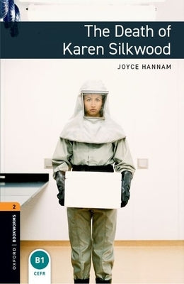 Oxford Bookworms Library: The Death of Karen Silkwood: Level 2: 700-Word Vocabulary by Hannam, Joyce