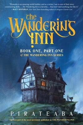 The Wandering Inn: Book One, Part One of the Wandering Inn Series by Pirateaba