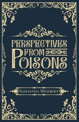 Perspectives from Poisons by Mineroff