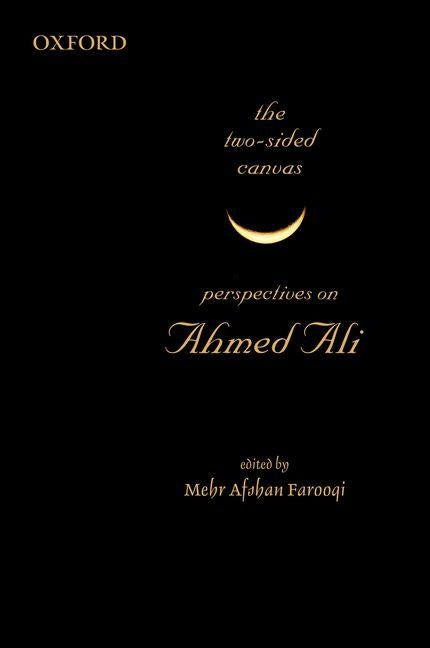 The Two-Sided Canvas: Perspectives on Ahmed Ali by Farooqi, Mehr Afshan