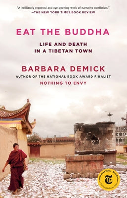 Eat the Buddha: Life and Death in a Tibetan Town by Demick, Barbara