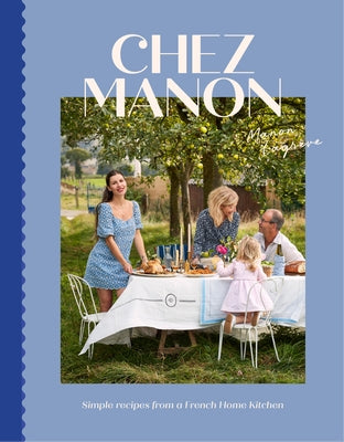 Chez Manon: Simple Recipes from a French Home Kitchen by Lagr?ve, Manon