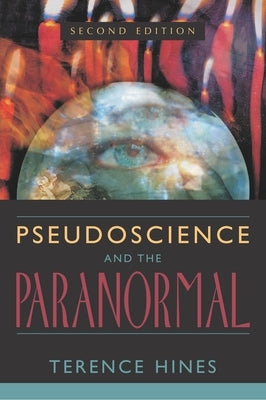 Pseudoscience and the Paranormal by Hines, Terence