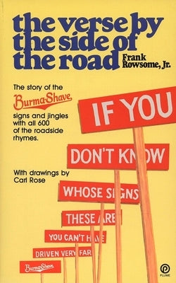 Verse by the Side of the Road: The Story of the Burma-Shave Signs and Jingles by Rowsome, Frank