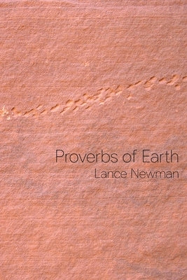 Proverbs of Earth by Newman, Lance