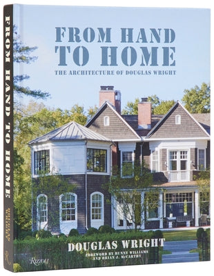 From Hand to Home: The Architecture of Douglas Wright by Wright, Douglas