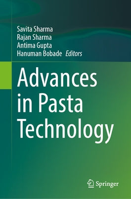 Advances in Pasta Technology by Sharma, Savita