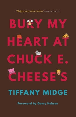 Bury My Heart at Chuck E. Cheese's by Midge, Tiffany