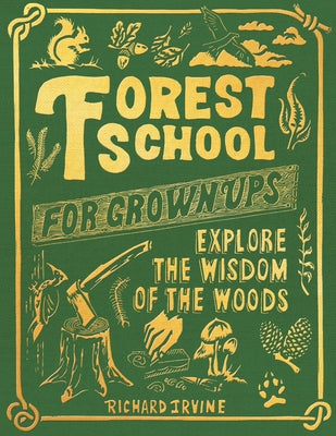 Forest School for Grown-Ups by Irvine, Richard