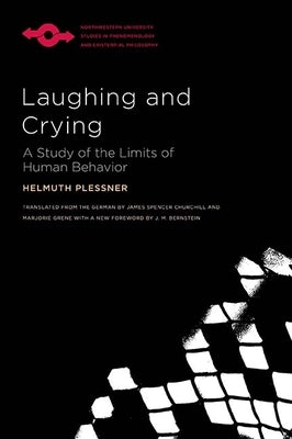 Laughing and Crying: A Study of the Limits of Human Behavior by Plessner, Helmuth