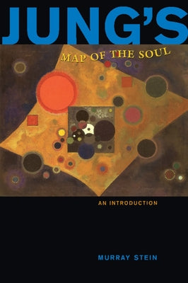 Jung's Map of the Soul: An Introduction by Stein, Murray