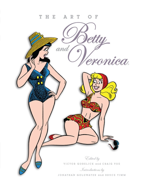 The Art of Betty & Veronica by Gorelick, Victor