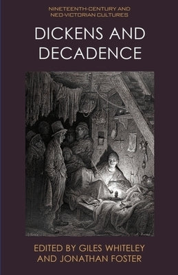Dickens and Decadence by Whiteley, Giles