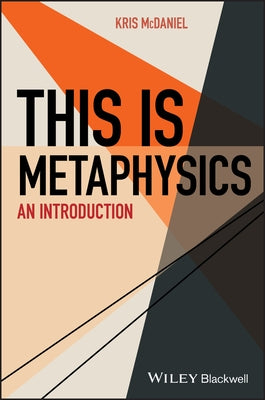 This Is Metaphysics: An Introduction by McDaniel, Kris