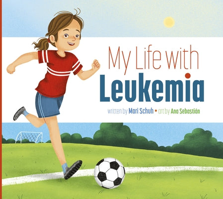 My Life with Leukemia by Schuh, Mari C.