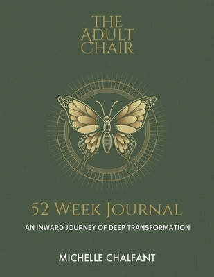 The Adult Chair 52 Week Journal by Chalfant, Michelle
