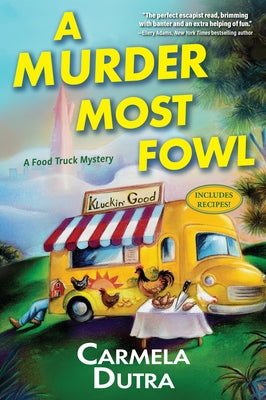 A Murder Most Fowl: A Food Truck Mystery by Dutra, Carmela