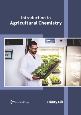 Introduction to Agricultural Chemistry by Gill, Trinity