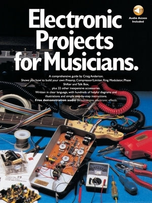 Electronic Projects for Musicians Book/Online Audio by Anderton, Craig