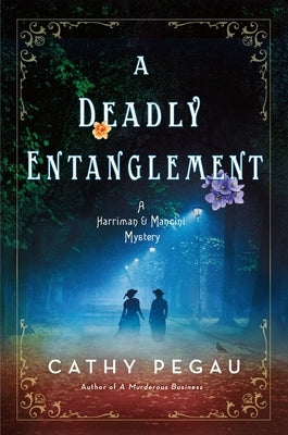 A Deadly Entanglement: A Harriman & Mancini Mystery by Pegau, Cathy