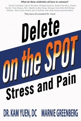 Delete Stress and Pain on the Spot! by Yuen, Kam