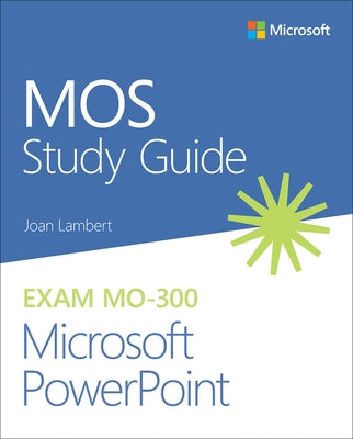 Mos Study Guide for Microsoft PowerPoint Exam Mo-300 by Lambert, Joan