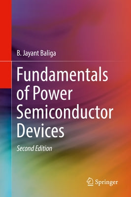 Fundamentals of Power Semiconductor Devices by Baliga, B. Jayant