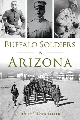 Buffalo Soldiers in Arizona by Langellier, John P.