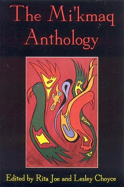 The Mi'kmaq Anthology by Choyce, Lesley