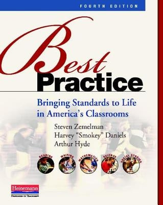 Best Practice: Bringing Standards to Life in America's Classrooms by Hyde, Arthur