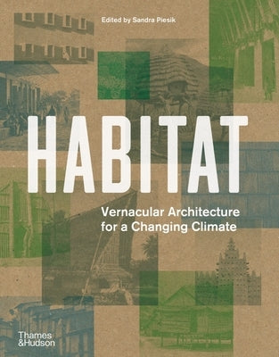 Habitat: Vernacular Architecture for a Changing Climate by Piesik, Sandra