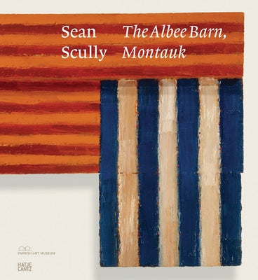 Sean Scully: The Albee Barn, Montauk by Scully, Sean