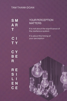 Smart City Cyber Resilience: Your Perception Matters by Doan, Tam Thanh