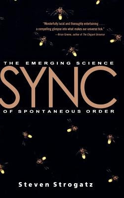 Sync: The Emerging Science of Spontaneous Order by Strogatz, Steven H.