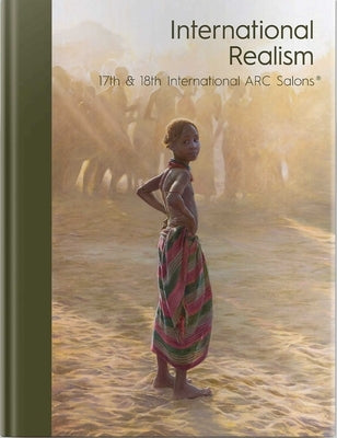 International Realism: 17th & 18th International ARC Salons by Art Renewal Center