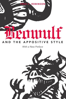 Beowulf and the Appositive Style by Robinson, Fred C.