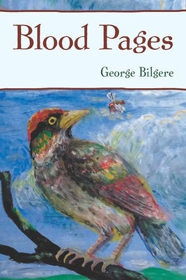 Blood Pages by Bilgere, George