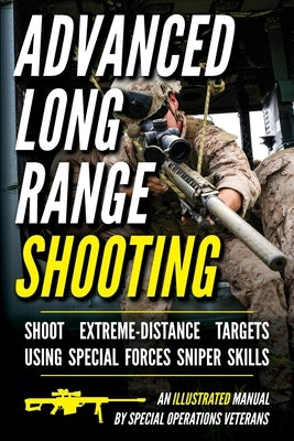 Advanced Long Range Shooting: An Illustrated Manual by Luke, Matthew