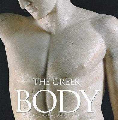 The Greek Body by Jenkins, Ian