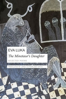 The Minotaur's Daughter: Selected Poems by Luka, Eva