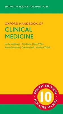 Oxford Handbook of Clinical Medicine by Wilkinson, Ian