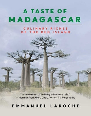 A Taste of Madagascar: Culinary Riches of the Red Island by Laroche, Emmanuel