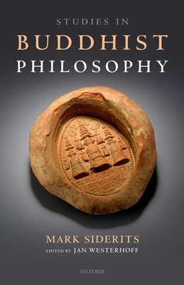 Studies in Buddhist Philosophy by Siderits, Mark