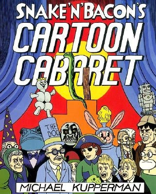 Snake and Bacon's Cartoon Cabaret by Kupperman, Michael