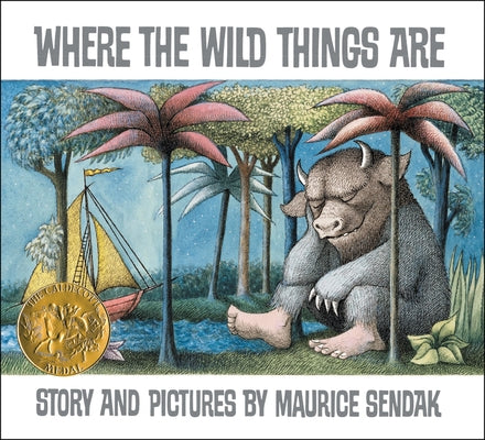 Where the Wild Things Are: A Caldecott Award Winner by Sendak, Maurice