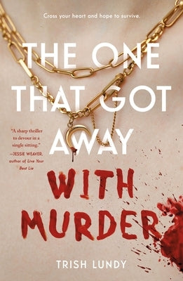 The One That Got Away with Murder by Lundy, Trish