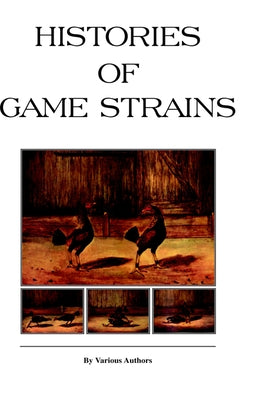 Histories of Game Strains (History of Cockfighting Series): Read Country Book by Various