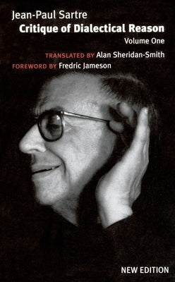 Critique of Dialectical Reason: Theory of Practical Ensembles by Sartre, Jean-Paul