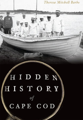 Hidden History of Cape Cod by Webster, Theresa Mitchell
